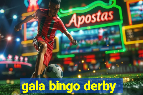 gala bingo derby