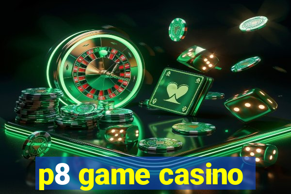 p8 game casino