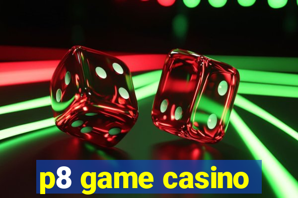 p8 game casino