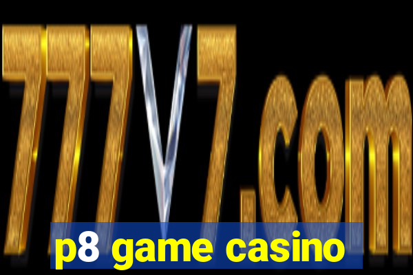 p8 game casino