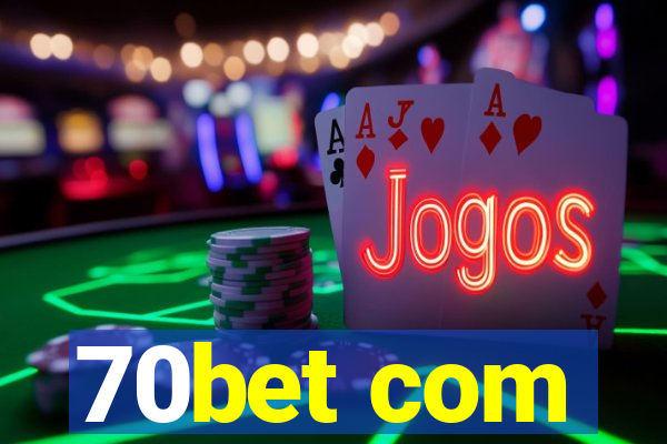 70bet com