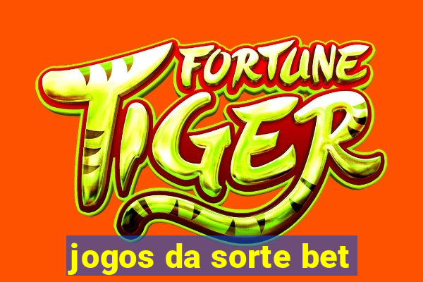 jogos da sorte bet