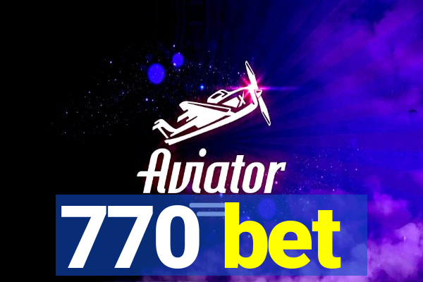 770 bet