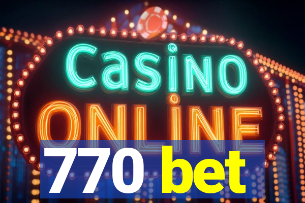 770 bet