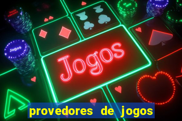 provedores de jogos de casino