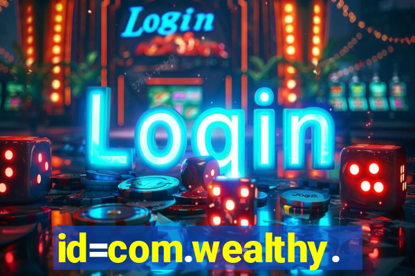 id=com.wealthy.slots.games.app