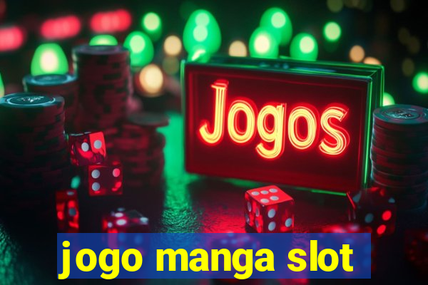 jogo manga slot