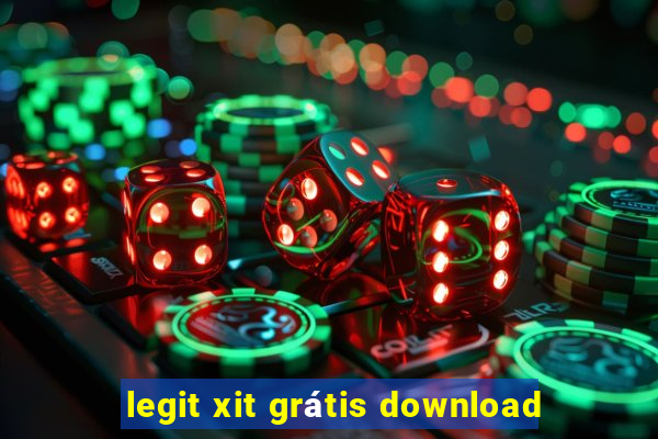 legit xit grátis download