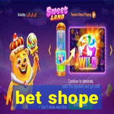 bet shope