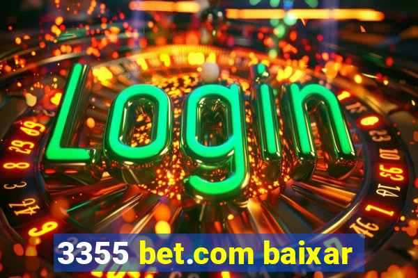 3355 bet.com baixar