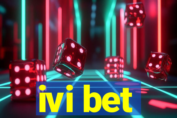 ivi bet