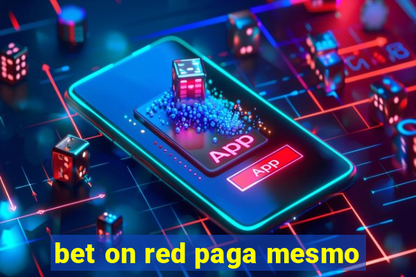 bet on red paga mesmo