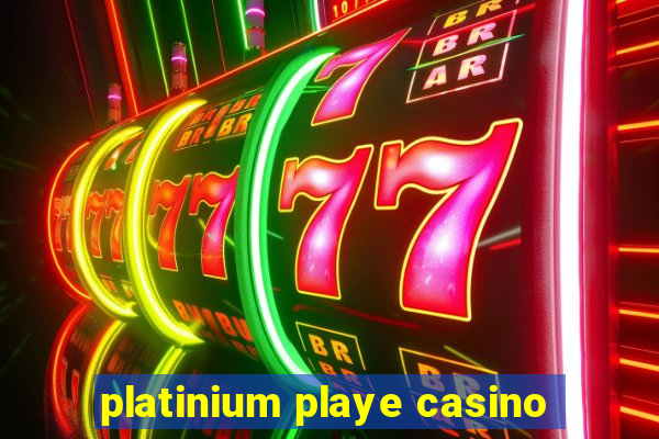 platinium playe casino