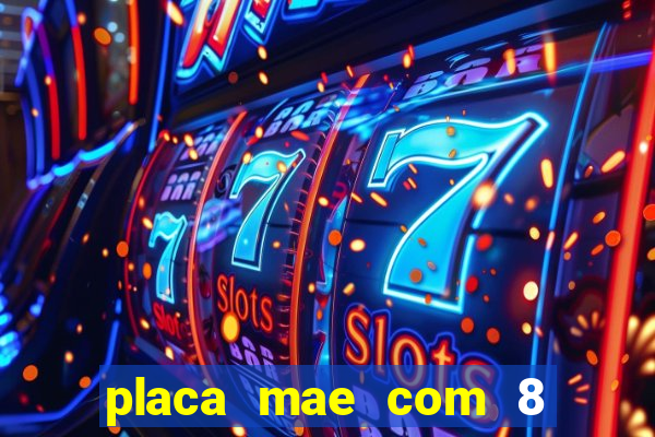 placa mae com 8 slots de memoria