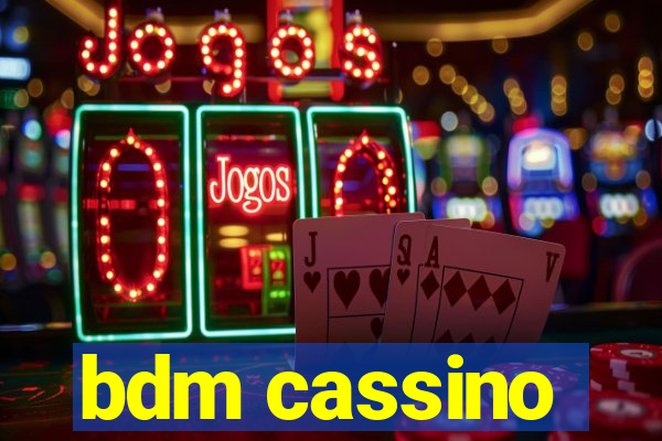 bdm cassino