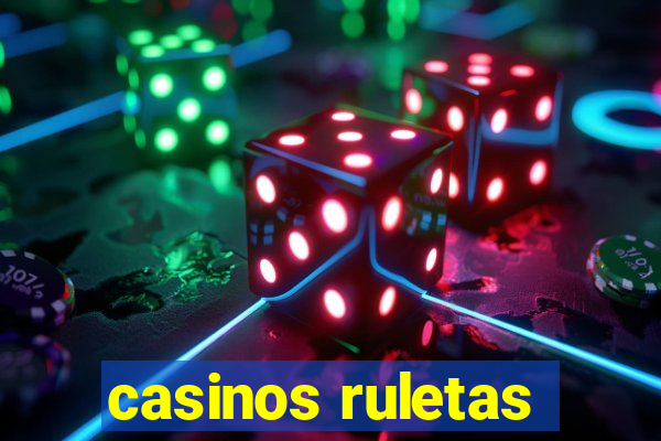 casinos ruletas