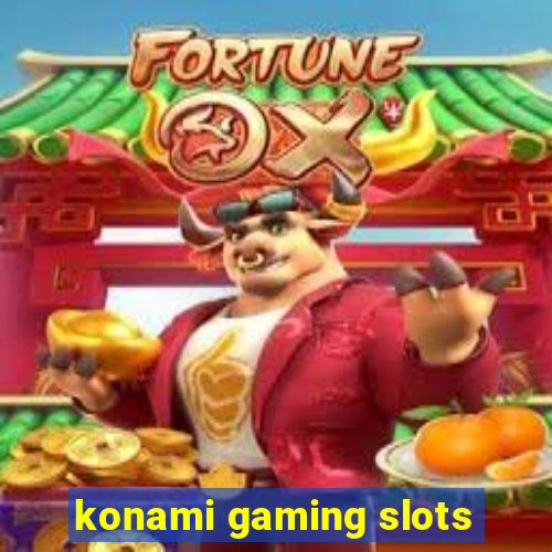 konami gaming slots