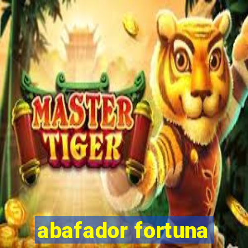 abafador fortuna