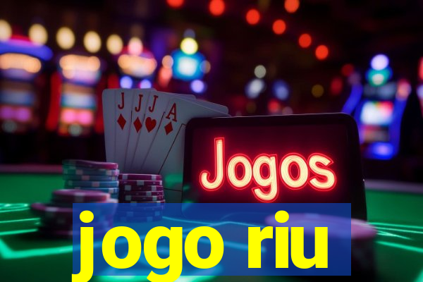 jogo riu