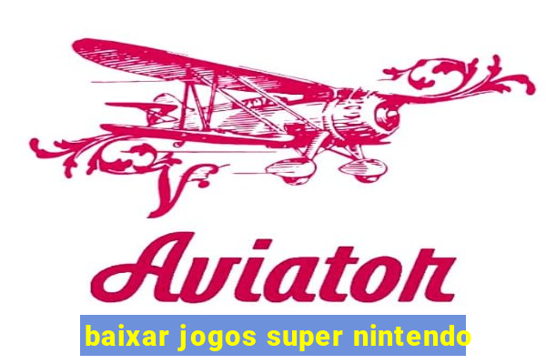 baixar jogos super nintendo