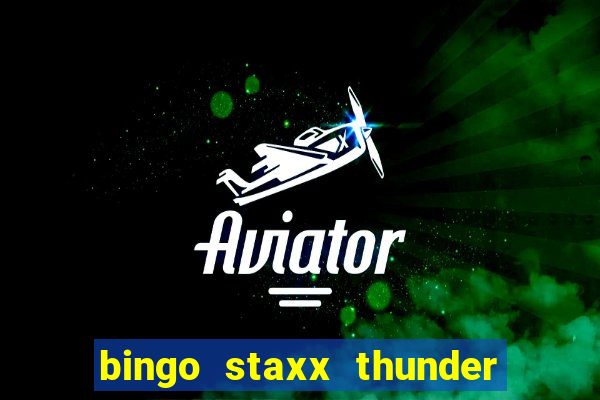 bingo staxx thunder power slot free play