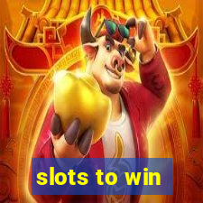 slots to win