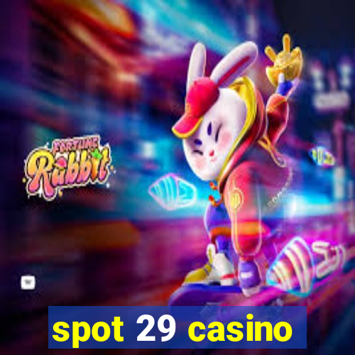 spot 29 casino