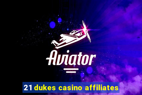 21 dukes casino affiliates