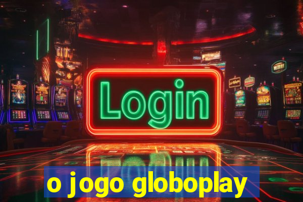 o jogo globoplay