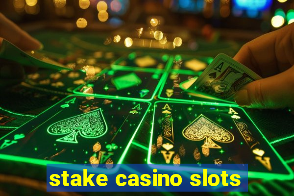 stake casino slots