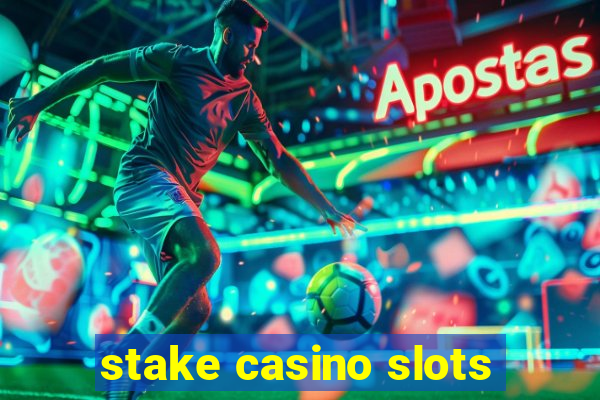 stake casino slots