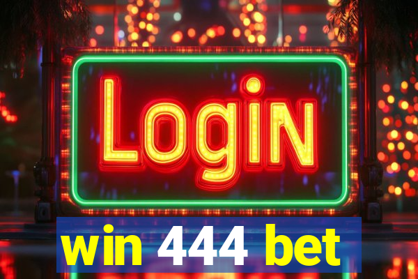 win 444 bet