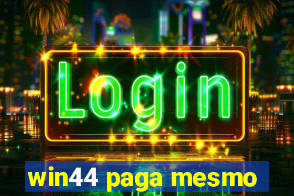 win44 paga mesmo