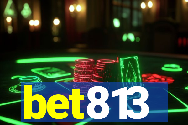 bet813