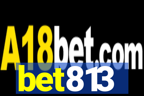 bet813