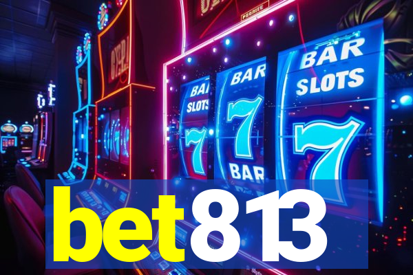 bet813