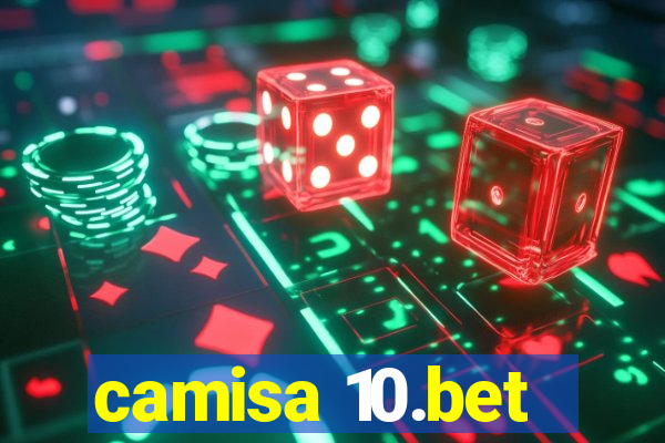 camisa 10.bet