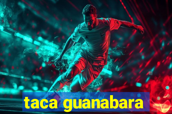 taca guanabara