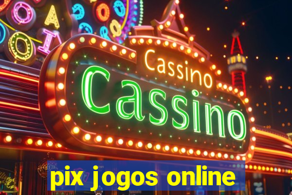 pix jogos online