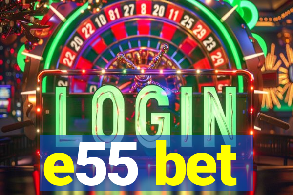 e55 bet