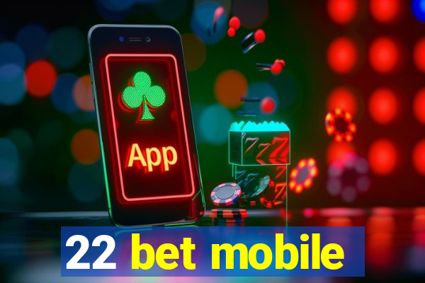 22 bet mobile