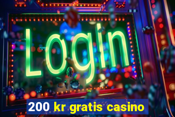 200 kr gratis casino