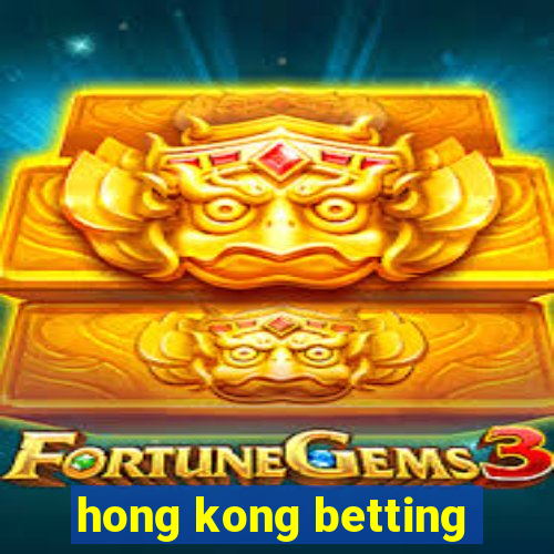 hong kong betting