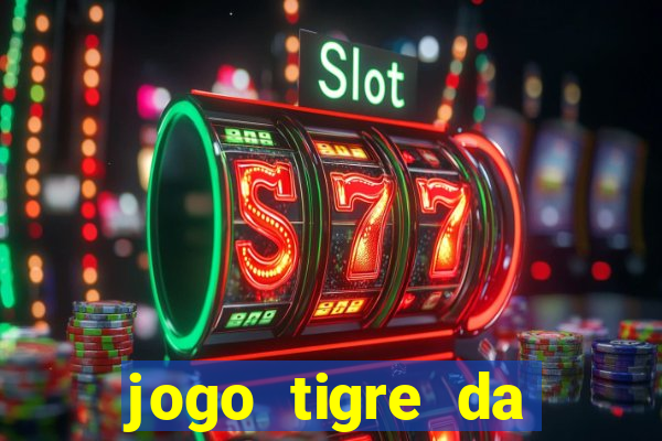 jogo tigre da sorte é confiável