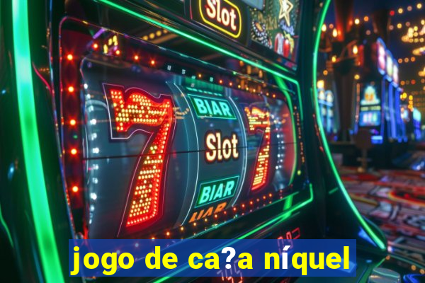 jogo de ca?a níquel