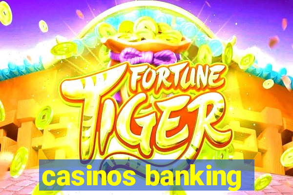 casinos banking