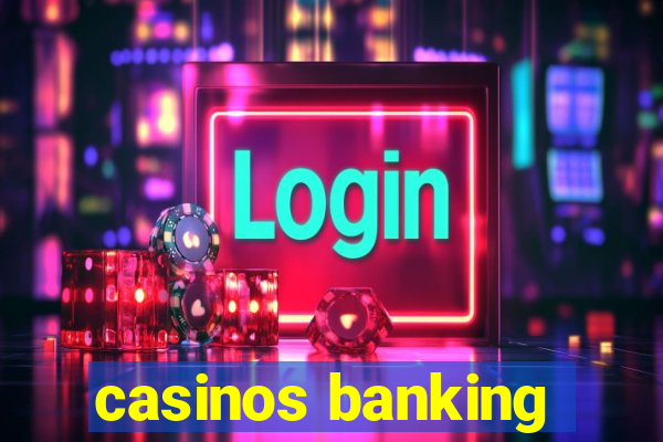 casinos banking