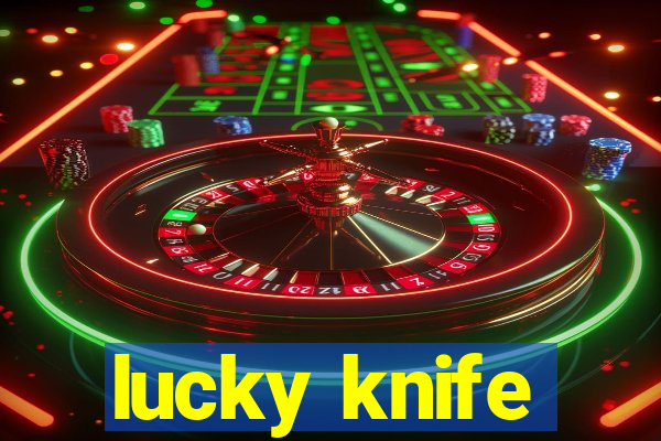 lucky knife