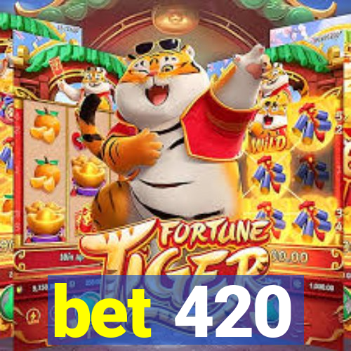 bet 420