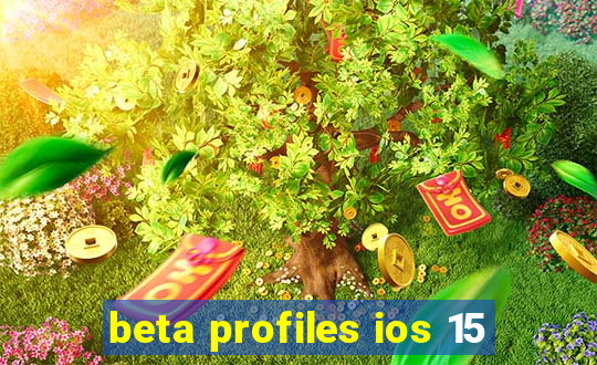 beta profiles ios 15